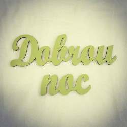 Výřez nápisu Dobrou noc barvený